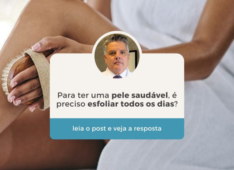 Pele saudável com esfoliação - Ricardo Fenelon Dermatologista Brasília