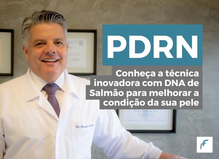 PDRN: tratamento com DNA de Salmão para a pele - Ricardo Fenelon Dermatologista Brasília